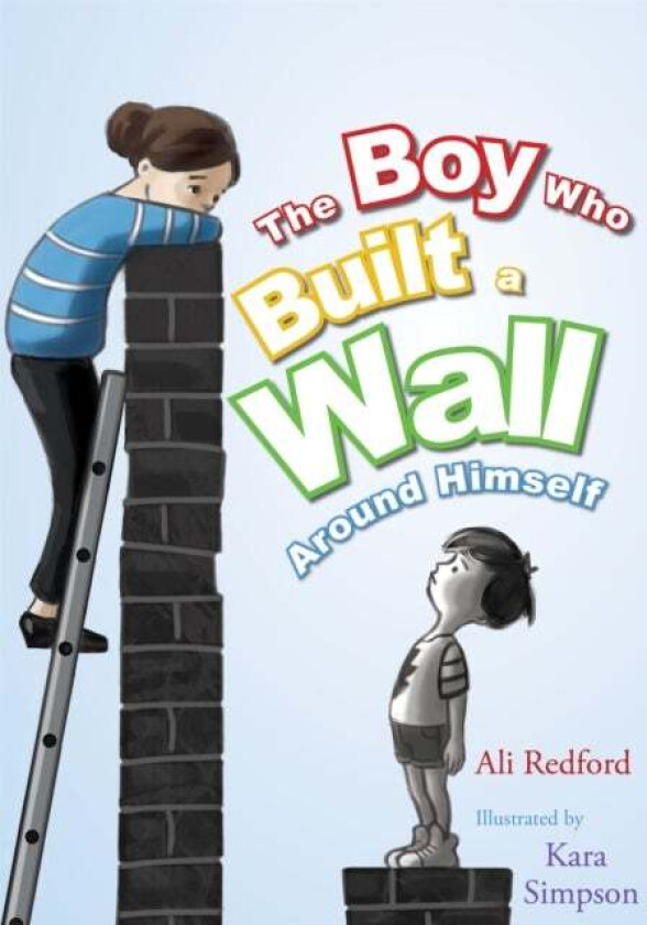 The Boy Who Built a Wall Around Himself av Alison Redford