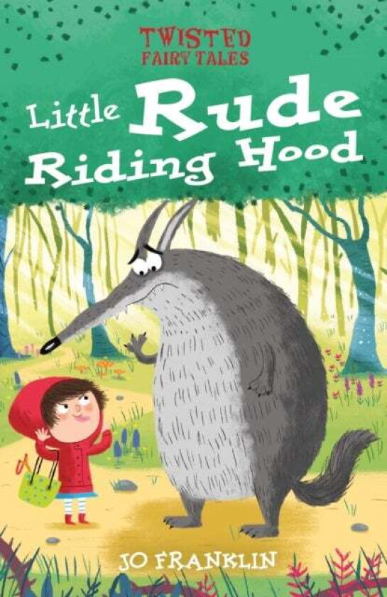 Twisted Fairy Tales: Little Rude Riding Hood av Jo Franklin