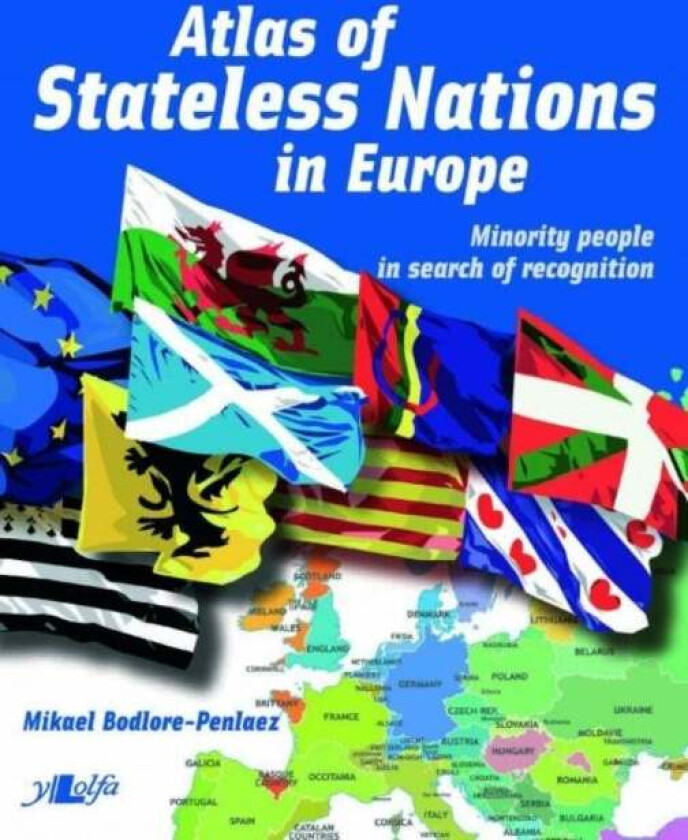 Atlas of Stateless Nations in Europe - Minority People in Search of Recognition av Mikael Bodlore-Penlaez