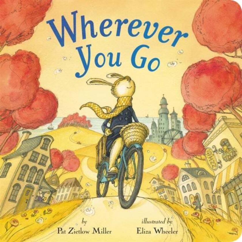 Wherever You Go av Pat Zietlow Miller