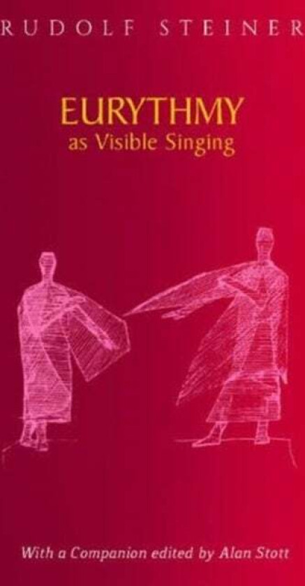 Eurythmy as Visible Singing av Rudolf Steiner