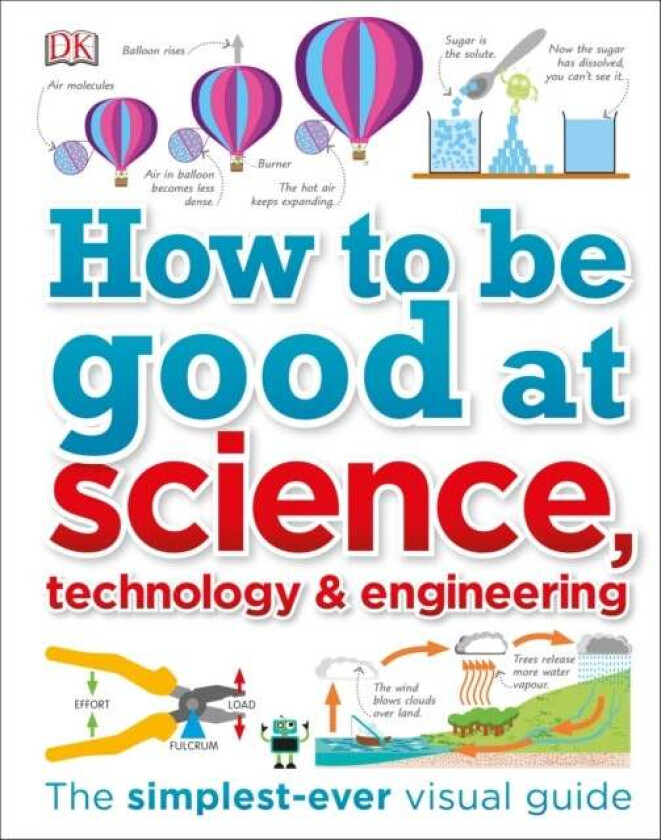 How to Be Good at Science, Technology, and Engineering av DK