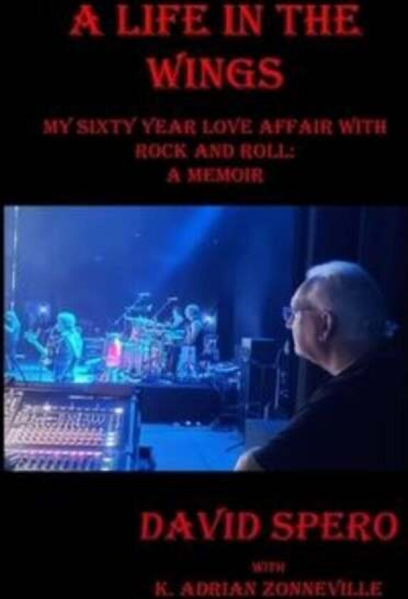 My Life in The Wings av Kim a Zonneville, David Spero