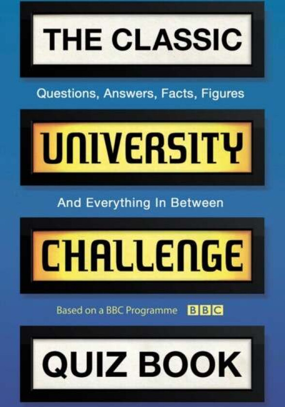 The Classic University Challenge Quiz Book av Steve Tribe