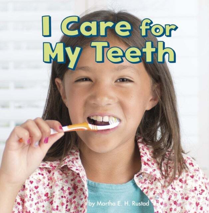 I Care for My Teeth av Martha E. H. Rustad