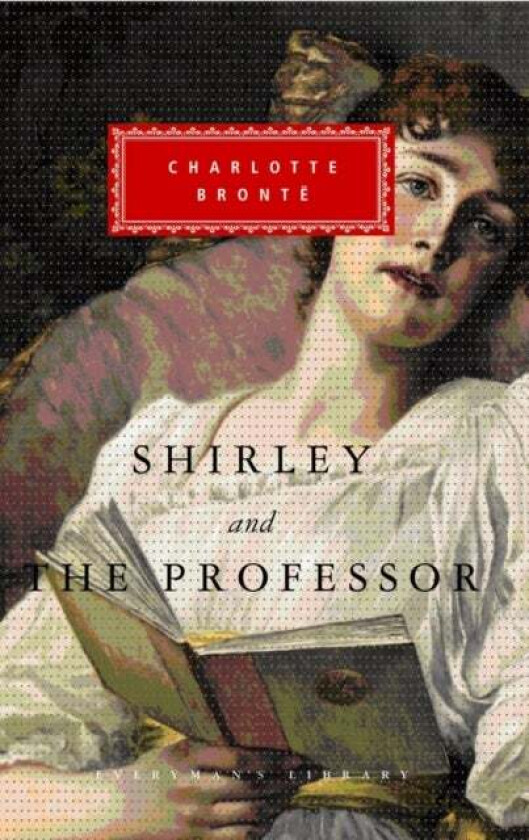 Shirley, The Professor av Charlotte Bronte