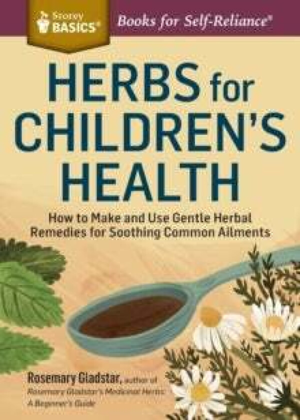Herbs for Children's Health av Rosemary Gladstar