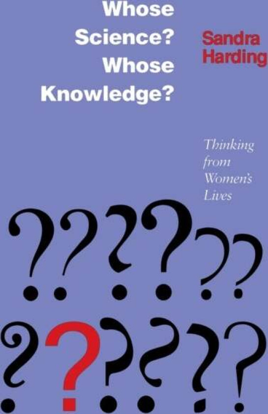 Whose Science? Whose Knowledge? av Sandra Harding