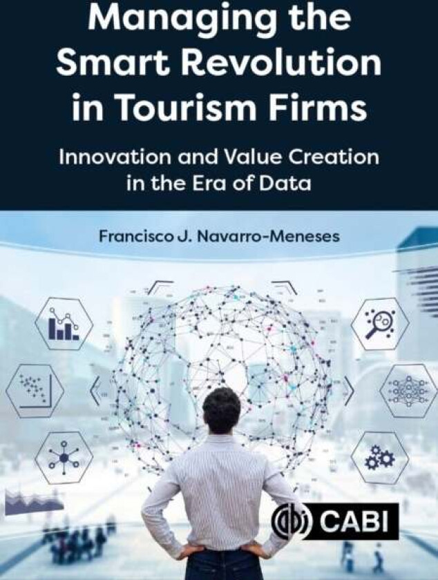 Managing the Smart Revolution in Tourism Firms av Francisco Javier Navarro-Meneses