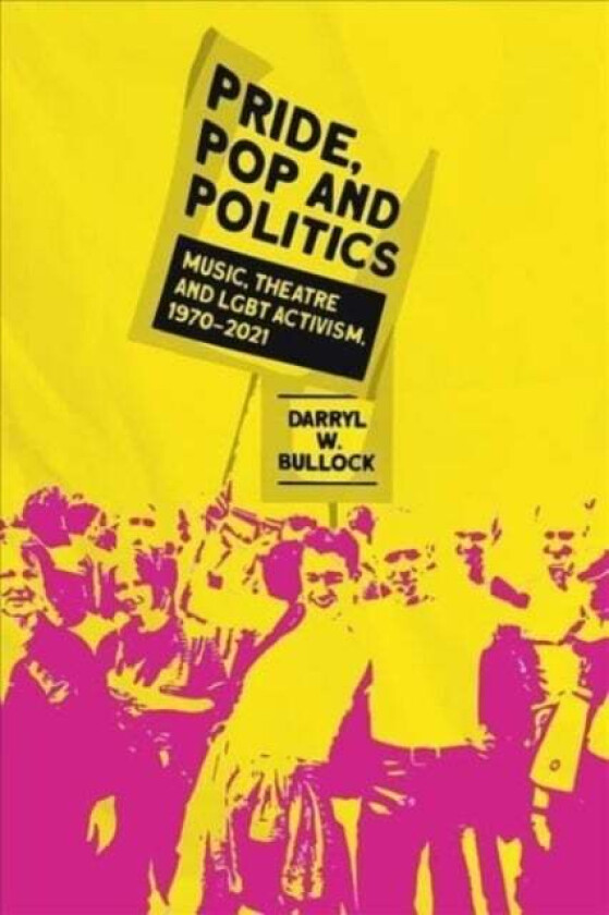 Pride, Pop and Politics av Darryl W Bullock
