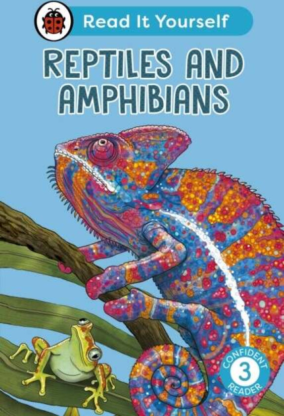 Reptiles And Amphibians: Read It Yourself - Level 3 Confident Reader Av Ladybird