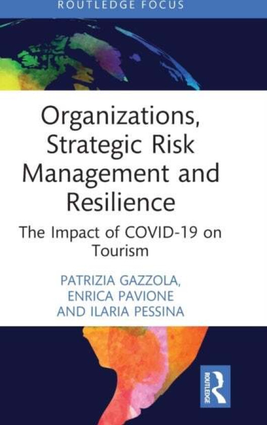 Organizations, Strategic Risk Management and Resilience av Patrizia (University of Insubria Italy) Gazzola, Enrica (University of Insurbia Italy) Pavi
