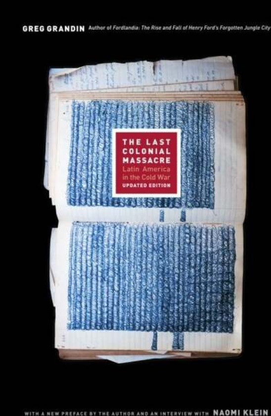 The Last Colonial Massacre av Greg Grandin