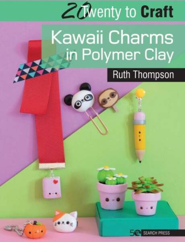 20 to Craft: Kawaii Charms in Polymer Clay av Ruth Thompson