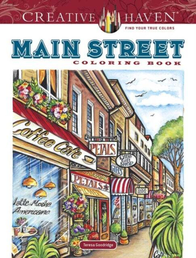 Creative Haven Main Street Coloring Book av Teresa Goodridge