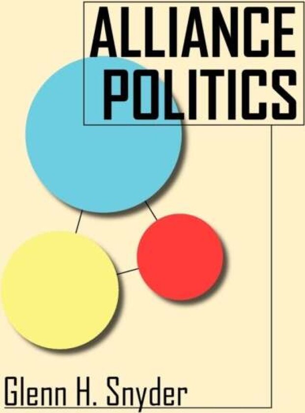 Alliance Politics av Glenn H. Snyder