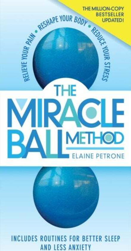 The Miracle Ball Method, Revised Edition Av Elaine Petrone