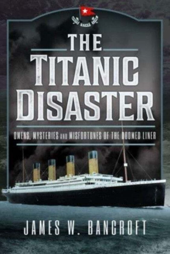 The Titanic Disaster av James W Bancroft