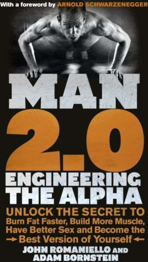 Man 2.0: Engineering the Alpha av Adam Bornstein, John Romaniello