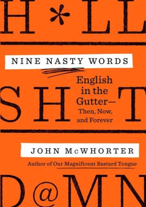 Nine Nasty Words av John McWhorter