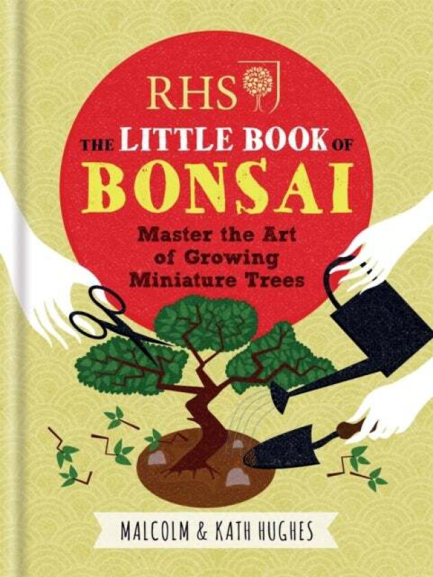 RHS The Little Book of Bonsai av Malcolm Hughes, Kath Hughes