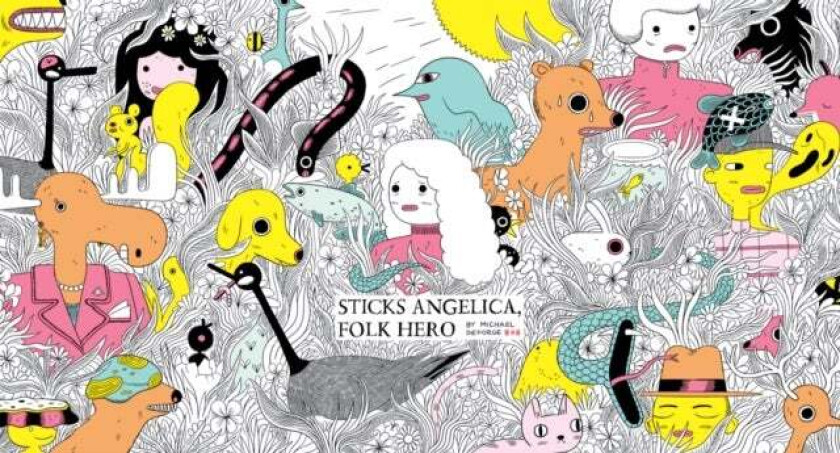 Sticks Angelica, Folk Hero av Michael DeForge