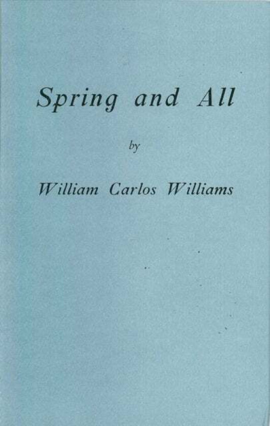 Spring and All av William Carlos Williams