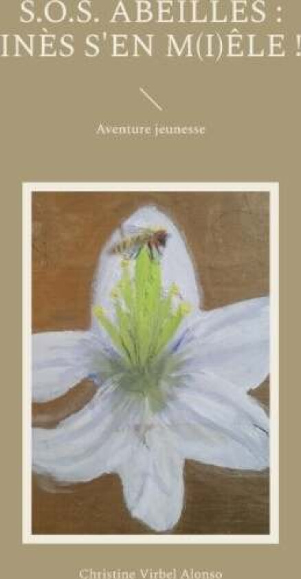 S.O.S. Abeilles av Christine Virbel Alonso