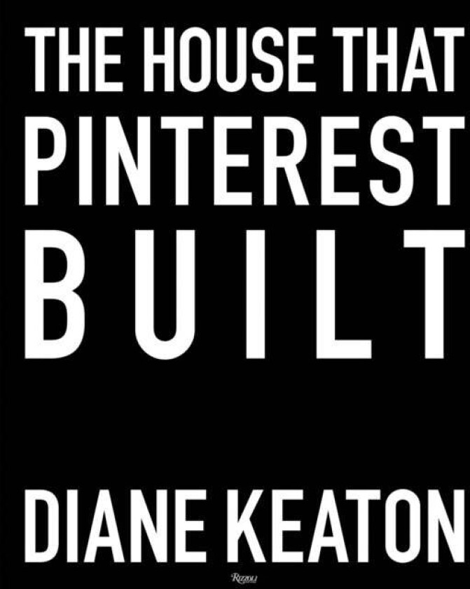 The House that Pinterest Built av Diane Keaton
