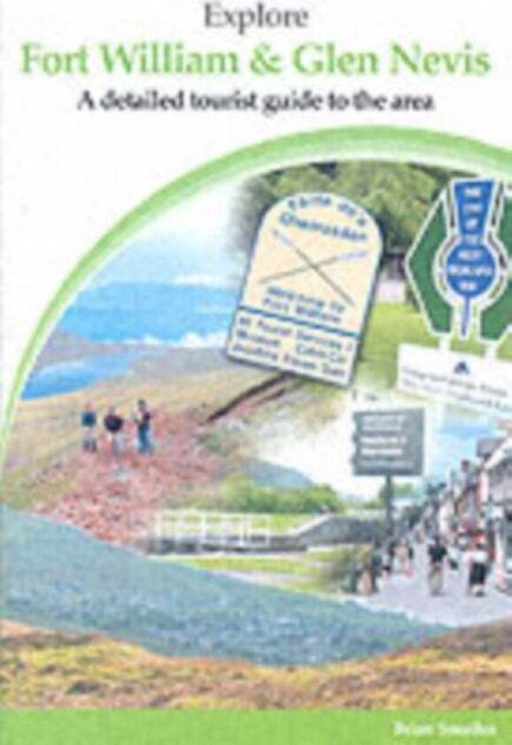 Explore Fort William and Glen Nevis av Brian Smailes