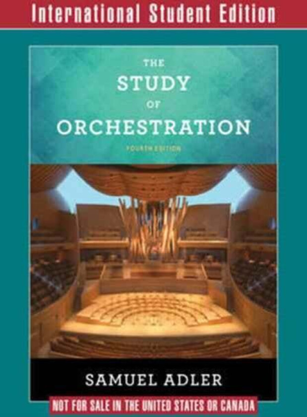 The Study of Orchestration av Samuel (Juilliard School of Music Emeritus) Adler