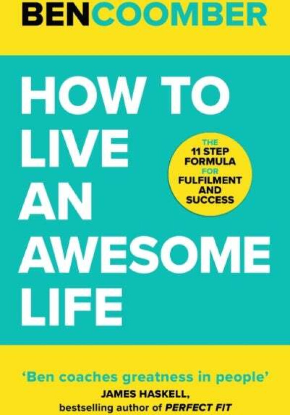 How To Live An Awesome Life av Ben Coomber