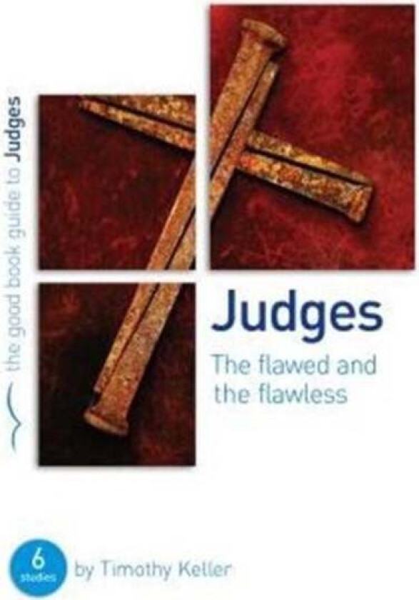 Judges: The flawed and the flawless av Dr Timothy Keller