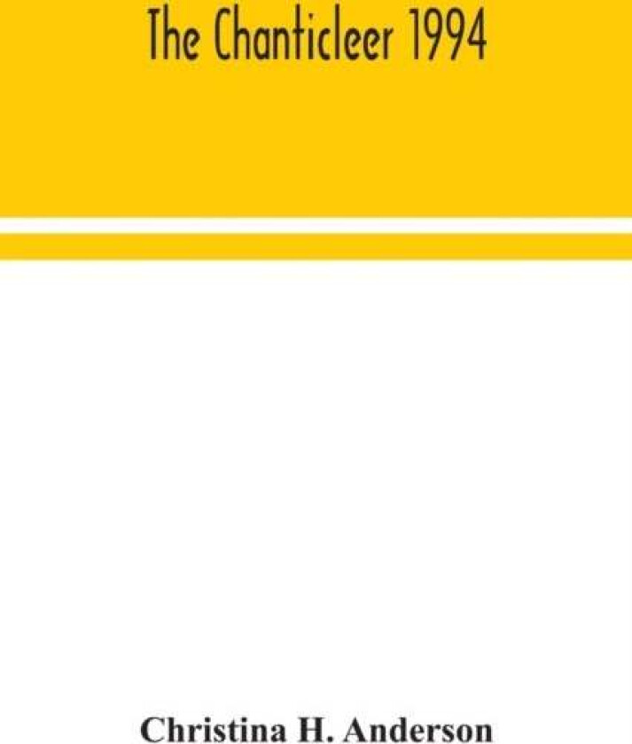 The Chanticleer 1994 av Christina H Anderson