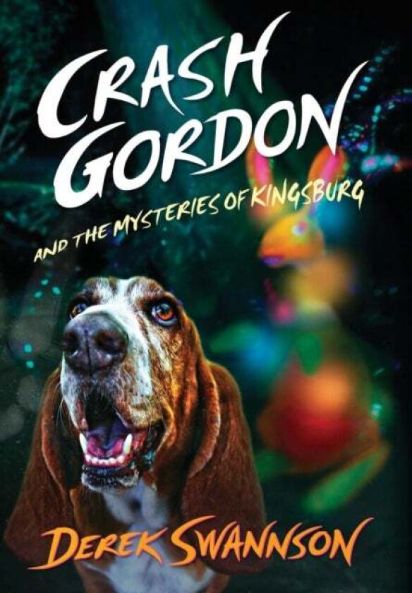 Crash Gordon and the Mysteries of Kingsburg av Derek Swannson