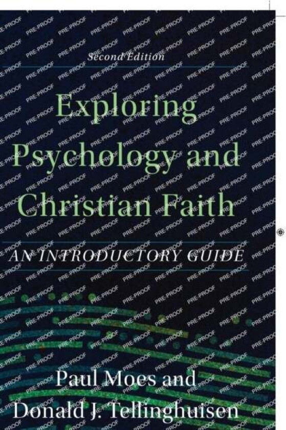 Exploring Psychology and Christian Faith - An Introductory Guide av Paul Moes, Donald J. Tellinghuisen