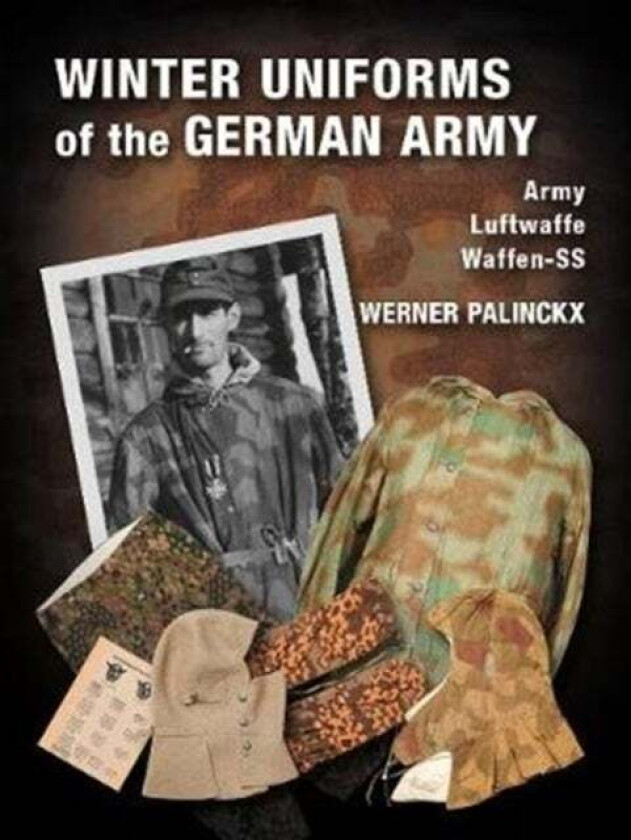 Winter Uniforms Of The German Army Av Werner Palinckx