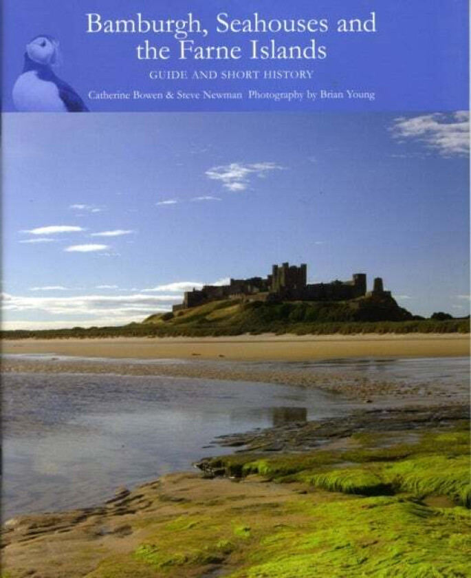 Bamburgh, Seahouses and the Farne Islands av Catherine Bowen, Steve Newman
