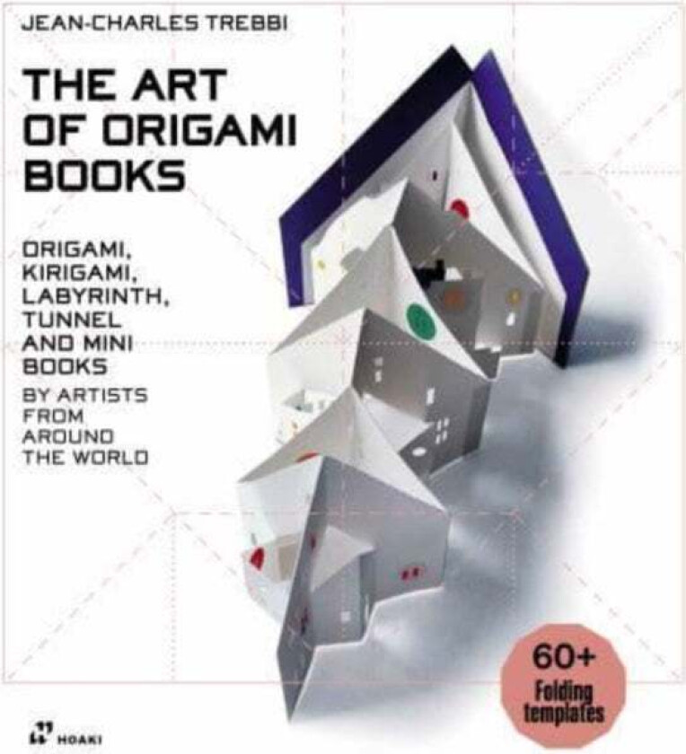 Art of Origami Books: Origami, Kirigami, Labyrinth, Tunnel and Mini Books by Artists from Around the av Jean-Charles Trebbi
