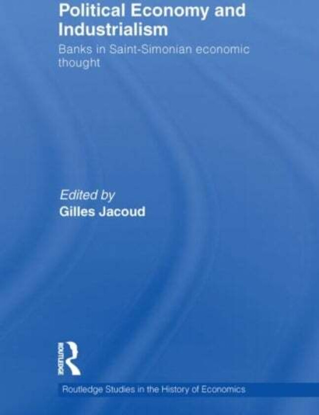 Political Economy and Industrialism av Gilles Jacoud