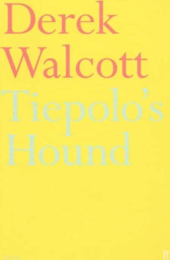 Tiepolo's Hound av Derek Walcott Estate