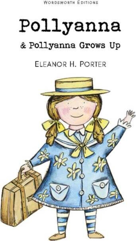 Pollyanna & Pollyanna Grows Up av Eleanor H. Porter