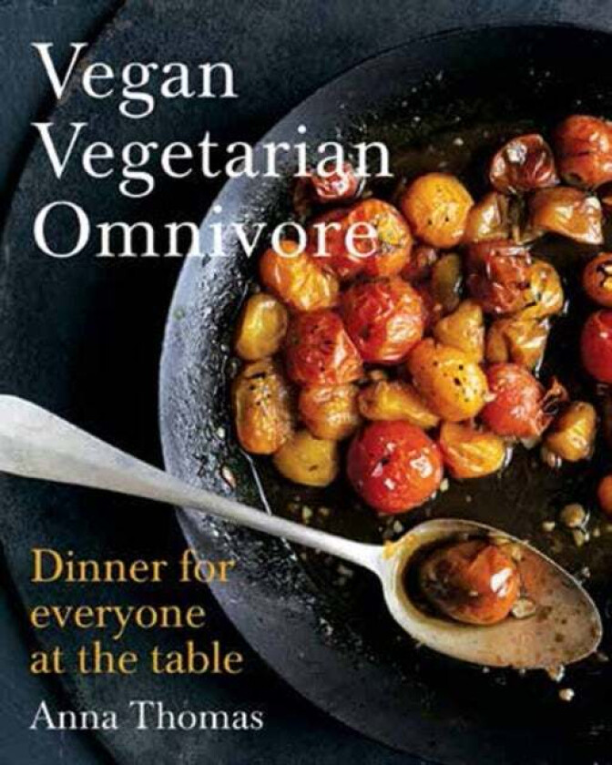 Vegan Vegetarian Omnivore av Anna Thomas