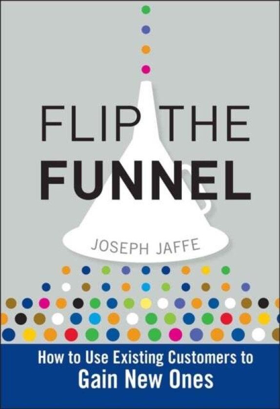 Flip the Funnel av Joseph Jaffe