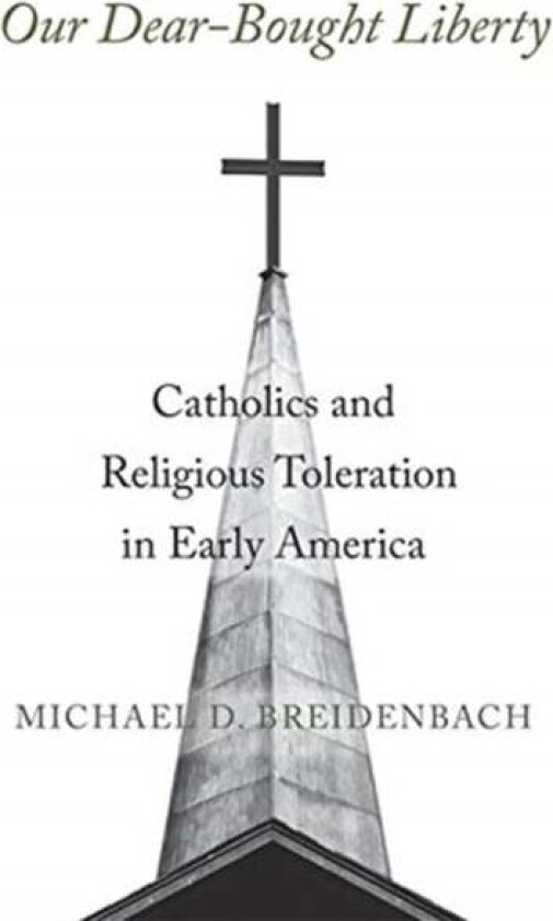 Our Dear-Bought Liberty av Michael D. Breidenbach