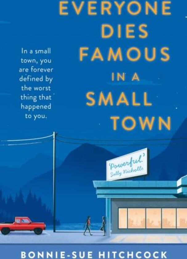 Everyone Dies Famous in a Small Town av Bonnie-Sue Hitchcock