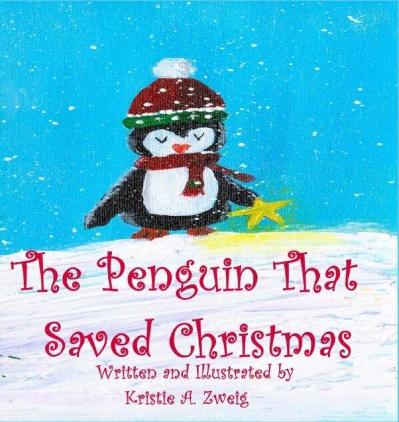 The Penguin That Saved Christmas av Kristie Zweig