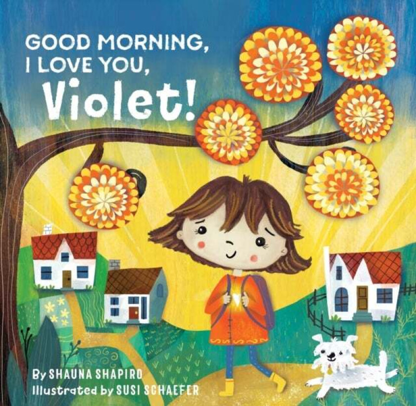 Good Morning, I Love You, Violet! av Shauna PhD Shapiro, Jennifer Adams