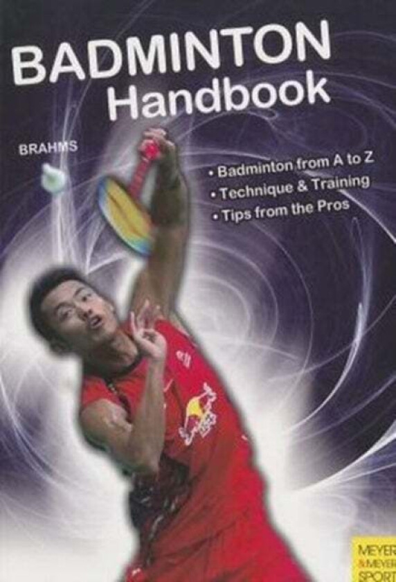 Badminton Handbook av Bernd-Volker Brahms