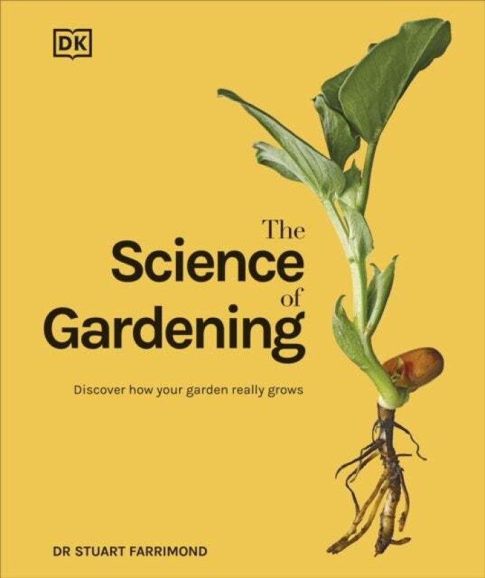 The Science of Gardening av Dr. Stuart Farrimond